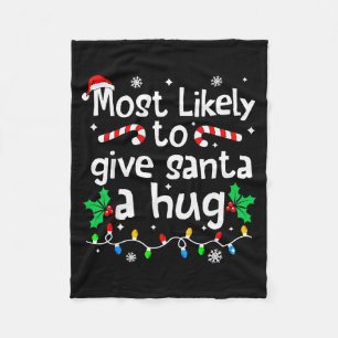 Most Likely To Give Santa Hug Family Christmas Mat Fleece Blanket