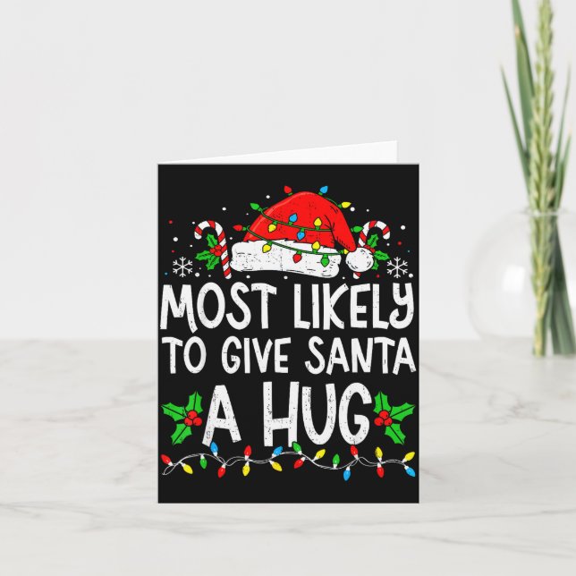 Most Likely To Give Santa Hug Family Matching Chri Card (Front)