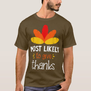 Most Likely To Give Thanks Family Matching T-Shirt