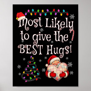 Most Likely To Give The Best Hugs Christmas  Poster