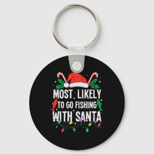 Most Likely To Go Fishing With Santa Christmas Fun Key Ring