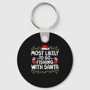 Most Likely To Go Fishing With Santa Christmas Mat Key Ring
