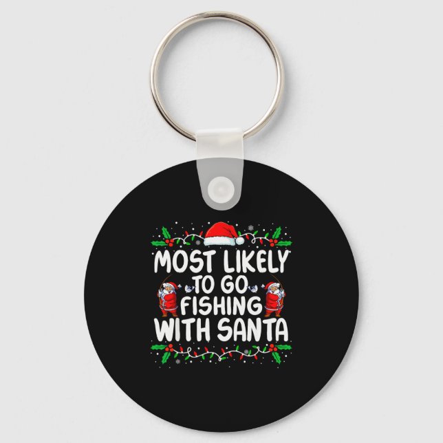 Most Likely To Go Fishing With Santa Christmas Mat Key Ring (Front)
