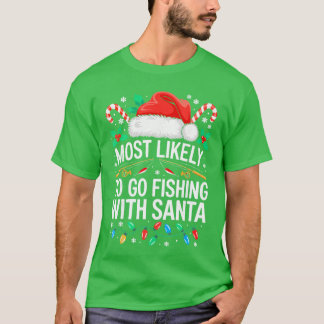 Most Likely to Go Fishing with Santa Family Christ T-Shirt