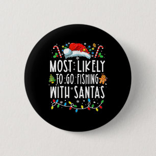 Most Likely To Go Fishing With Santa Fishing Lover 6 Cm Round Badge