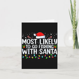 Most Likely To Go Fishing With Santa Fishing Lover Card