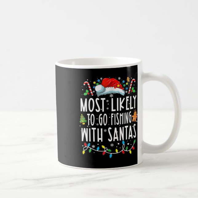 Most Likely To Go Fishing With Santa Fishing Lover Coffee Mug (Right)