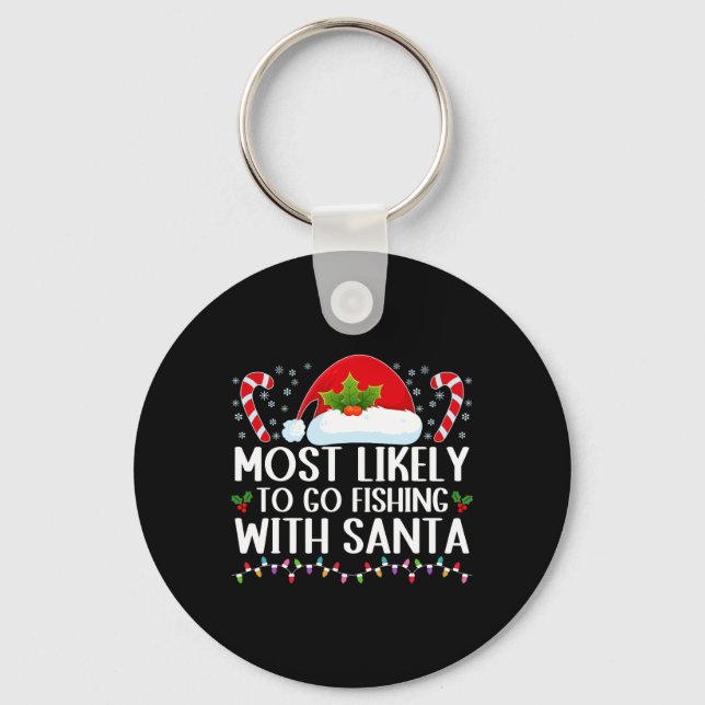 Most Likely To Go Fishing With Santa Fishing Lover Key Ring (Front)