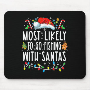 Most Likely To Go Fishing With Santa Fishing Lover Mouse Mat
