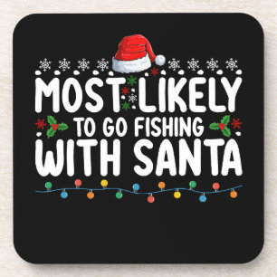 Most Likely To Go Fishing With Santa Funny Coaster