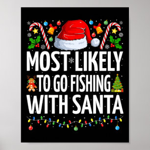 Most Likely To Go Fishing With Santa Funny Fishing Poster