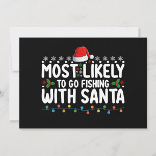 Most Likely To Go Fishing With Santa Funny Invitation