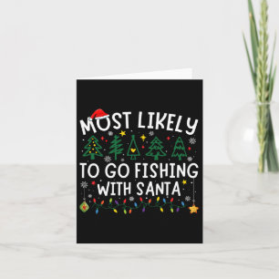 Most Likely To Go Fishing With Santa Matching Chri Card