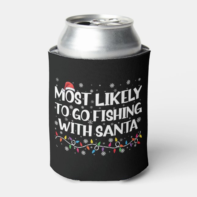 Most Likely To Go Fishing With Santa Xmas Fishing Can Cooler (Can Front)