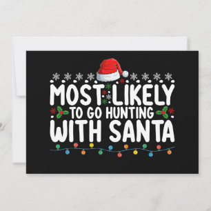 Most Likely To Go Hunting With Santa Christmas Invitation