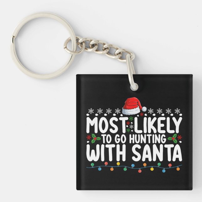 Most Likely To Go Hunting With Santa Christmas Key Ring (Front)