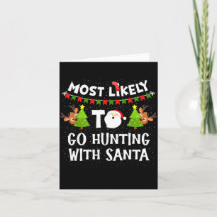 Most Likely To Go Hunting With Santa Christmas Rei Card