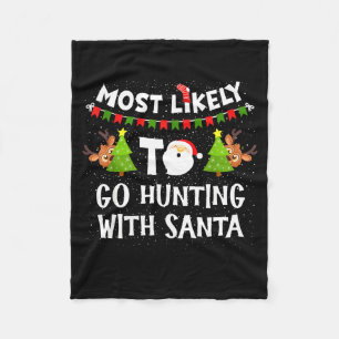 Most Likely To Go Hunting With Santa Christmas Rei Fleece Blanket