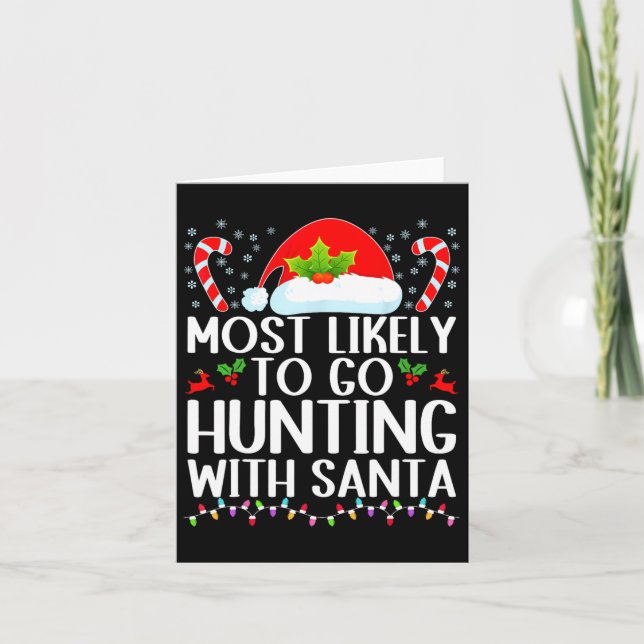 Most Likely To Go Hunting With Santa Hunt Christma Card (Front)