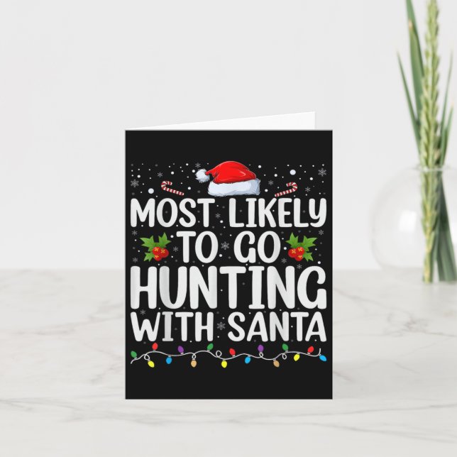 Most Likely To Go Hunting With Santa Hunt Christma Card (Front)