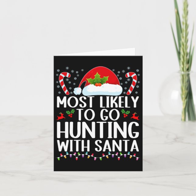 Most Likely To Go Hunting With Santa Hunt Christma Card (Front)