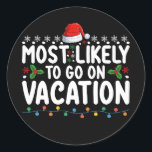 Most Likely To Go On Vacation Christmas Family Classic Round Sticker<br><div class="desc">Most Likely To Go On Vacation Christmas Family</div>
