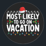Most Likely To Go On Vacation Christmas Family Classic Round Sticker<br><div class="desc">Most Likely To Go On Vacation Christmas Family</div>