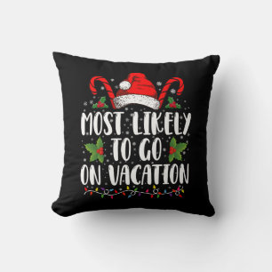 Most Likely To Go On Vacation Christmas Matching Cushion