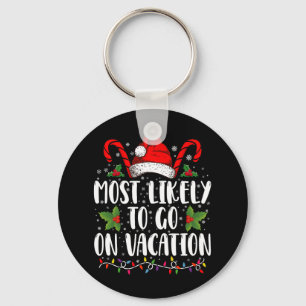 Most Likely To Go On Vacation Christmas Matching Key Ring
