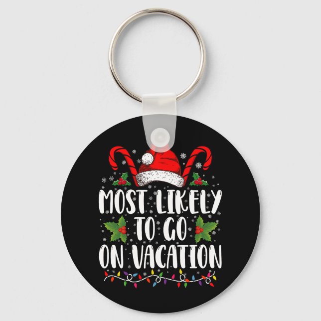 Most Likely To Go On Vacation Christmas Matching Key Ring (Front)