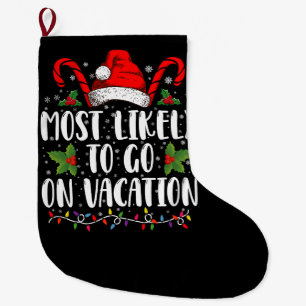 Most Likely To Go On Vacation Christmas Matching Large Christmas Stocking