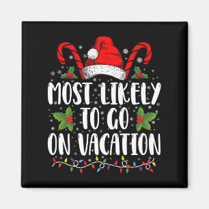 Most Likely To Go On Vacation Christmas Matching Magnet
