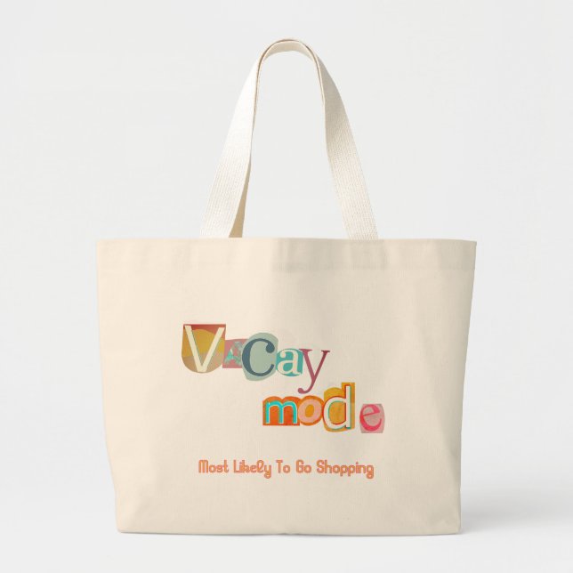 Most Likely To Go Shopping VACAY MODE Large Tote Bag (Front)
