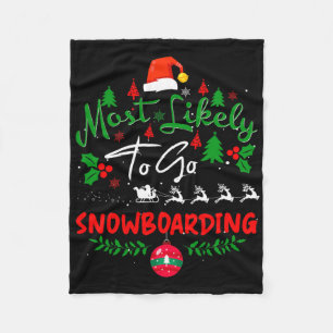 Most Likely To Go Snowboarding Humour Christmas Pa Fleece Blanket