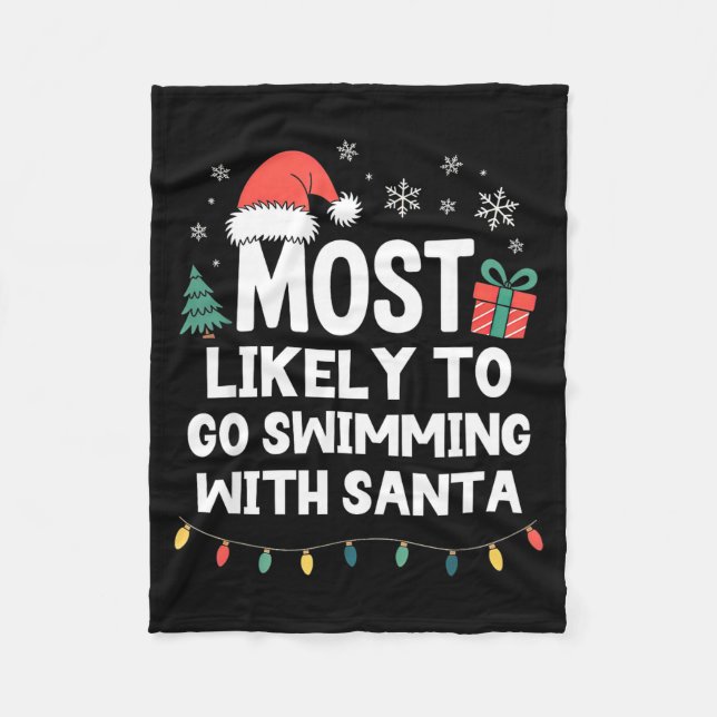 Most Likely To Go Swimming With Santa Christmas Sw Fleece Blanket (Front)