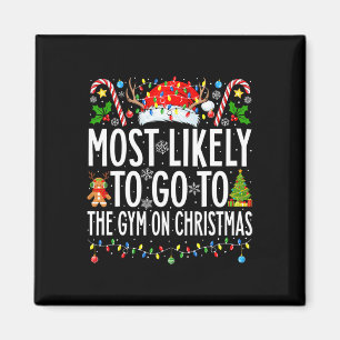Most Likely To Go To Gym On Christmas Bodybuilding Magnet