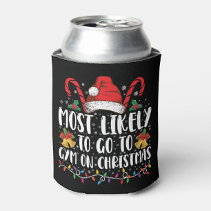 Most Likely To Go To Gym On Christmas Family Can Cooler