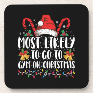 Most Likely To Go To Gym On Christmas Family Coaster