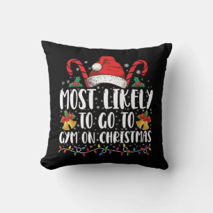 Most Likely To Go To Gym On Christmas Family  Cushion
