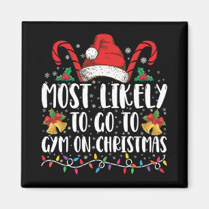 Most Likely To Go To Gym On Christmas Family  Magnet