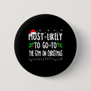 Most Likely To Go To Gym On Christmas Family Match 6 Cm Round Badge