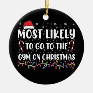 Most Likely To Go To The Gym On Christmas Family Ceramic Tree Decoration