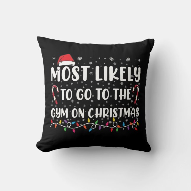 Most Likely To Go To The Gym On Christmas Family Cushion (Front)