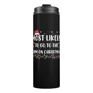 Most Likely To Go To The Gym On Christmas Family Thermal Tumbler