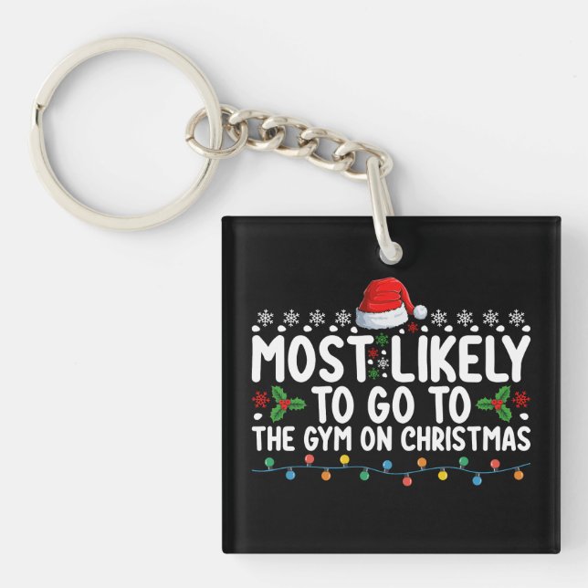 Most Likely To Go To The Gym On Christmas Holiday Key Ring (Front)