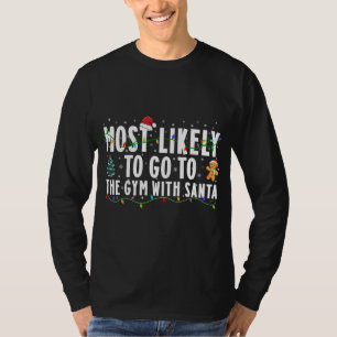 Most Likely To Go To The Gym With Santa Christmas T-Shirt