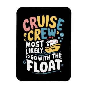 Most Likely To Go With The Float Cruise Crew Magnet