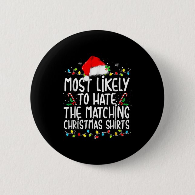 Most Likely To Hate Matching Christmas  6 Cm Round Badge (Front)