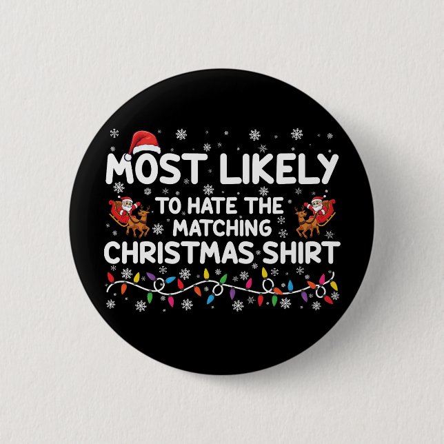 Most Likely To Hate Matching Christmas  6 Cm Round Badge (Front)
