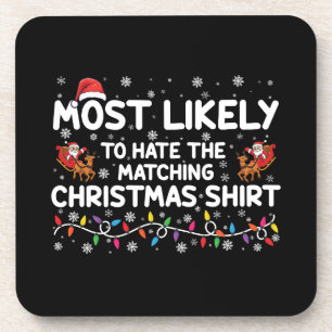 Most Likely To Hate Matching Christmas  Coaster